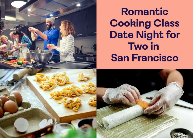 Romantic Cooking Class Date Night for Two in San Francisco